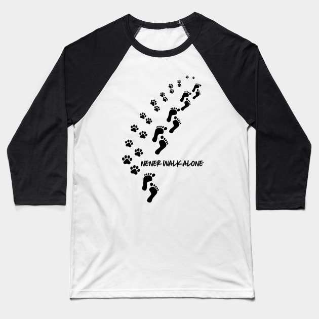 Dog Lover Never Walk Alone Baseball T-Shirt by rosecanderson